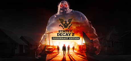 State of Decay 2: Juggernaut Edition(V20231204)