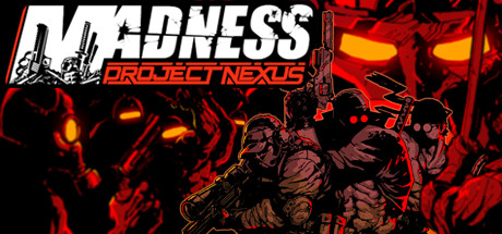 狂暴之徒:联合计划/MADNESS: Project Nexus(V1.06B)