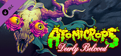 Atomicrops: Deerly Beloved