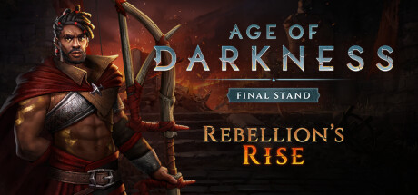 黑暗时代：背水一战/Age of Darkness Final Stand Rebellions Rise(V20230419)