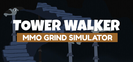 高塔行者:MMO Grind 模拟器/Tower Walker: MMO Grind Simulator