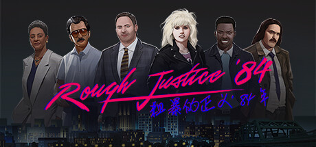 Rough Justice: '84(V1.0.29)