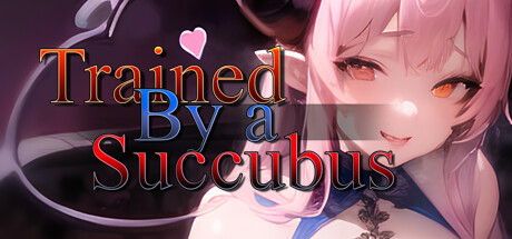 Trained by a Succubus
