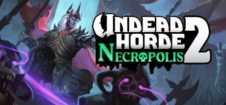 Undead Horde 2: Necropolis(V20230330)