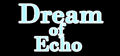 Dream of Echo