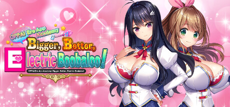 OPPAI Ero App Academy Bigger, Better, Electric Boobaloo!