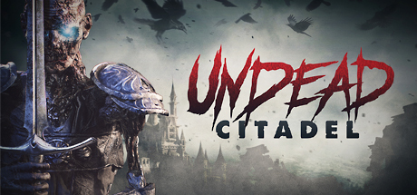 Undead Citadel VR