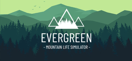 Evergreen - Mountain Life Simulator(V1.1.2)