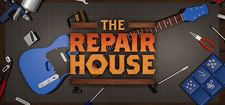 The Repair House: Restoration Sim(V1.7)
