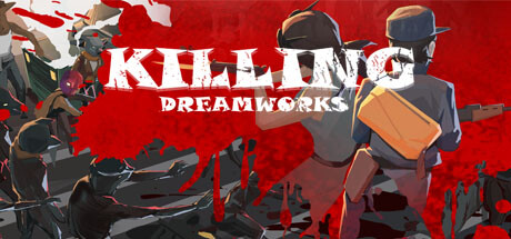 KILLING DREAMWORKS