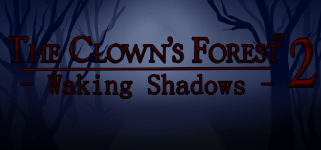 The Clown's Forest 2: Waking Shadows