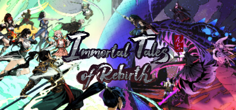 Immortal Tales of Rebirth(V20240126)