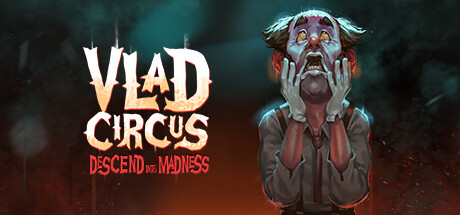 弗拉德马戏团：堕入疯狂/Vlad Circus: Descend Into Madness