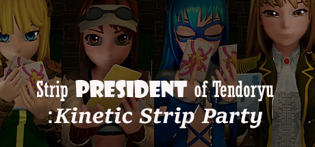 Strip President of Tendoryu - Kinetic Strip Party