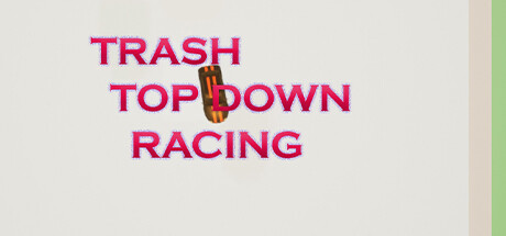 自上而下赛车/Trash Top Down Racing