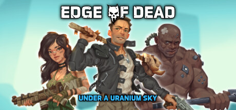 死亡边缘：铀天空下/Edge Of Dead: Under A Uranium Sky