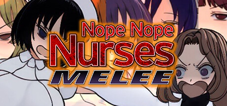 Nope Nope Nurses Melee