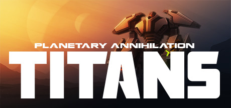 Planetary Annihilation: TITANS(V20240412)