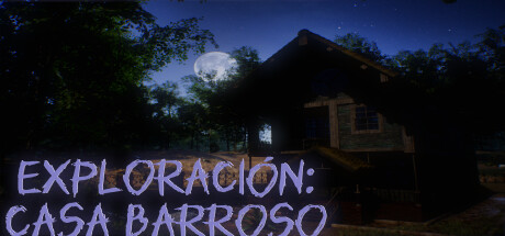 探索：巴罗佐故居/Exploración: Casa Barroso