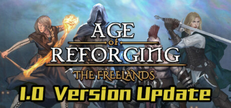 Age of Reforging:The Freelands Free Download