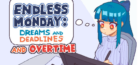 Endless Monday: Dreams and Deadlines Free Download