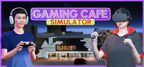 Gaming Cafe Simulator(V20250529) Free Download