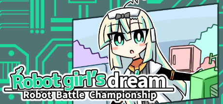 Robot girl's dream -RobotBattleChampionship- Free Download