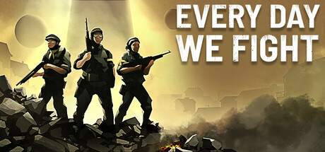 Every Day We Fight Free Download