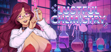 淫荡的化学反应/Lustful Chemistry