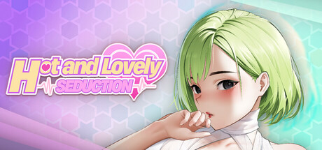 性感可爱的佳人们：诱惑（一般向）/Hot and Lovely : Seduction