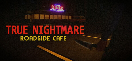 True Nightmare - Roadside Сafe Free Download