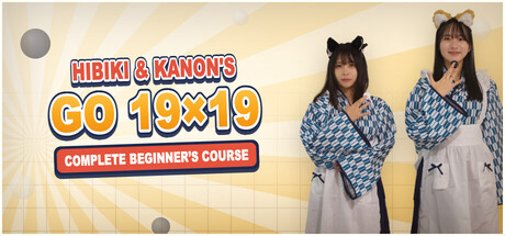 Hibiki & Kanon’s Go 19x19 Complete Beginner’s Course