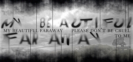 My Beautiful Faraway, Please Don’t Be Cruel To Me