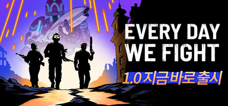 Every Day We Fight 에브리데이 위 파이트(V1.0)